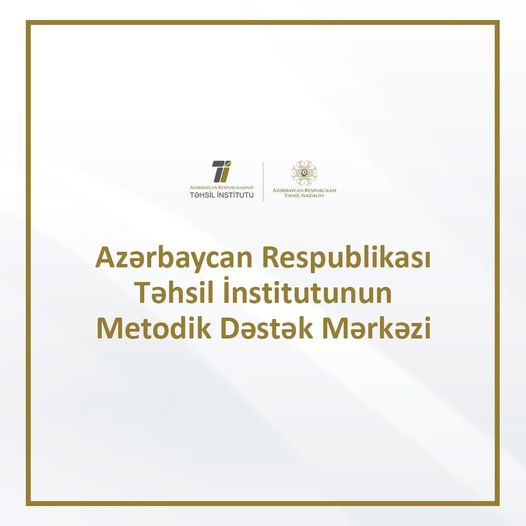 Azərbaycan Respublikası Təhsil İnstitutunun tərkibində Metodik Dəstək Mərkəzi.