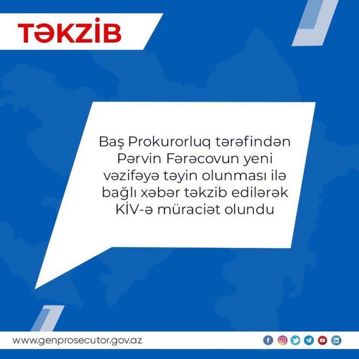 Baş Prokurorluq tərəfindən Pərvin Fərəcovun yeni vəzifəyə təyin olunması ilə bağlı xəbər təkzib edilərək KİV-ə müraciət olundu.