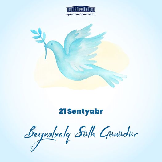 Beynəlxalq Sülh Günümüz mübarək!