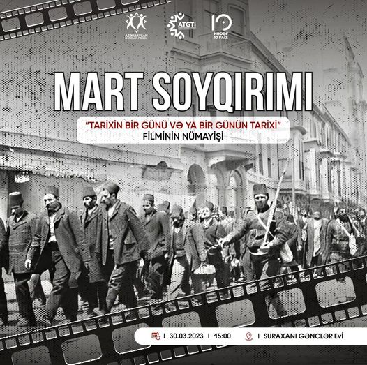 “Mart soyqrımı” filminin nümayişi keçiriləcək.