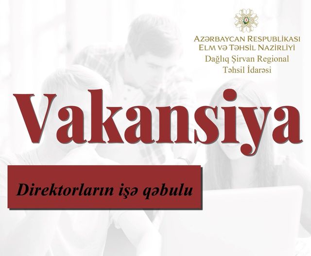 Dağlıq Şirvan Regional Təhsil İdarəsi 04-11 aprel 2023-cü il tarixlərində şagird sayı 500-dək olan məktəb direktoru vəzifəsi vakant olan məktəblərə direktor seçimi üçün sənəd qəbulunu elan edir.