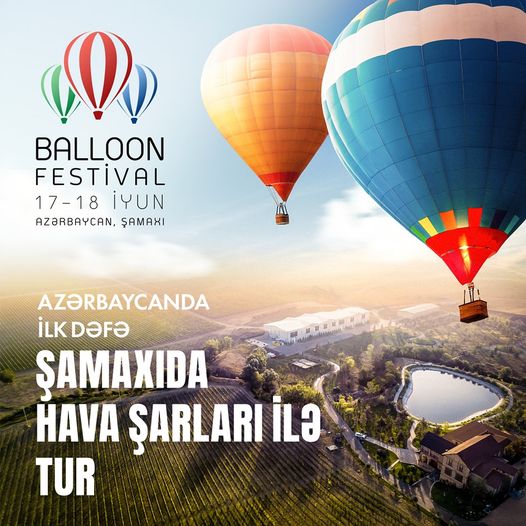 İyunun 17-18-də Azərbaycanda ilk Hava şarları Festivalı (Balloon Festival) keçiriləcək.