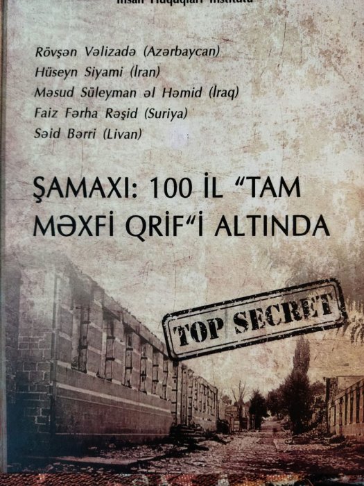 "ŞAMAXI: 100 İL “TAM MƏXFİ QRİF”İ ALTINDA" Rövşən Vəlizadə.