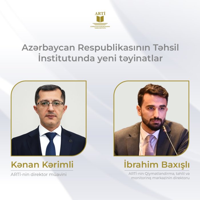 Azərbaycan Respublikasının Təhsil İnstitutunda yeni təyinatlar olub.