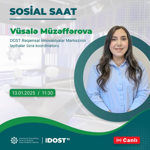 “Sosial saat”ın budəfəki qonağı DOST Rəqəmsal İnnovasiyalar Mərkəzinin layihələr üzrə koordinatoru Vüsalə Müzəffərovadır.