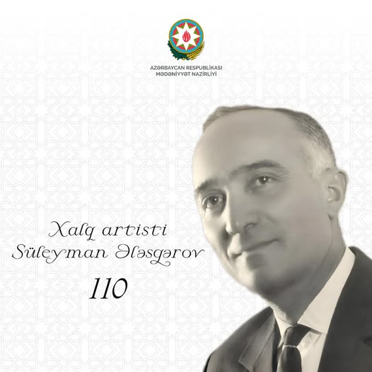 Bu gün Xalq artisti Süleyman Ələsgərovun anadan olmasının 110 ili tamam olur. Bu gün Xalq artisti Süleyman Ələsgərovun anadan olmasının 110 ili tamam olur.