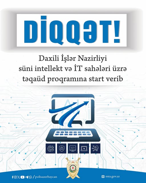 Daxili İşlər Nazirliyi süni intellekt və İT sahələri üzrə təqaüd proqramına start verib.